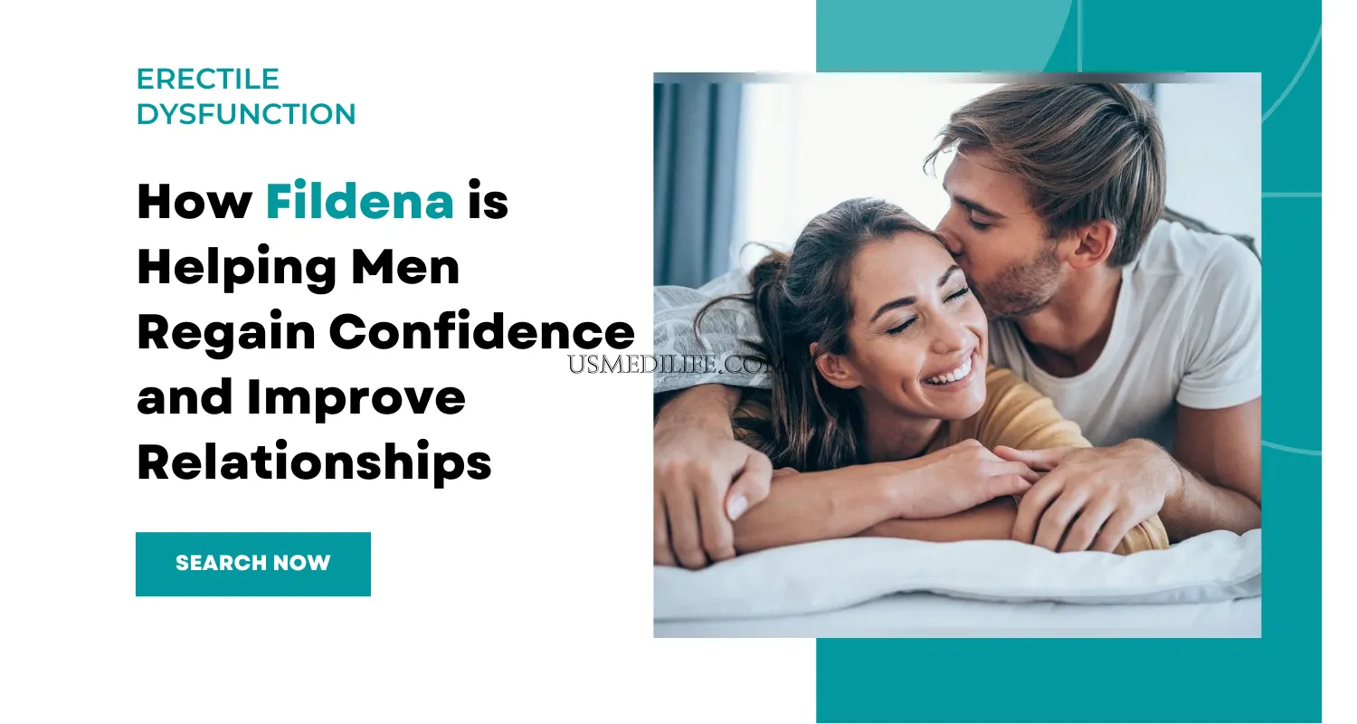 How Fildena is Helping Men Regain Confidence and Improve Relationships